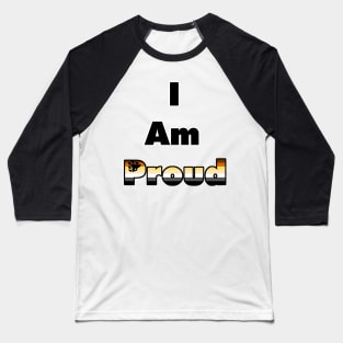 I am Proud (bear) Baseball T-Shirt